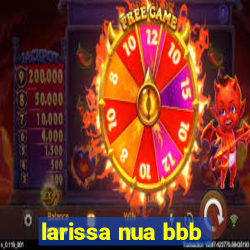 larissa nua bbb